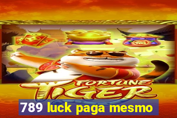 789 luck paga mesmo
